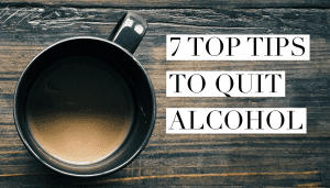 Quit alcohol 7 tips